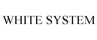 WHITE SYSTEM