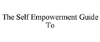 THE SELF EMPOWERMENT GUIDE TO