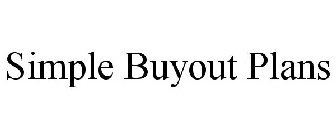 SIMPLE BUYOUT PLANS