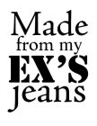 MADE FROM MY EX'S JEANS
