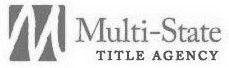 M MULTI-STATE TITLE AGENCY