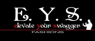 E.Y.S. ELEVATE YOUR SWAGGER FASHIONS