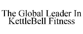 THE GLOBAL LEADER IN KETTLEBELL FITNESS