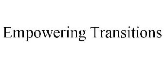 EMPOWERING TRANSITIONS