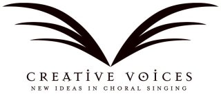 CREATIVE VOICES, NEW IDEAS IN CHORAL SINGING
