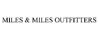 MILES & MILES OUTFITTERS