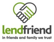 LENDFRIEND IN FRIENDS AND FAMILY WE TRUST