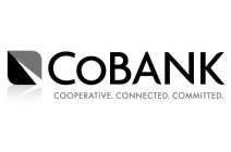 COBANK COOPERATIVE. CONNECTED. COMMITTED.