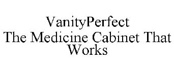 VANITYPERFECT THE MEDICINE CABINET THAT WORKS