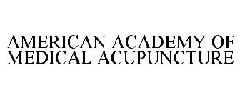 AMERICAN ACADEMY OF MEDICAL ACUPUNCTURE