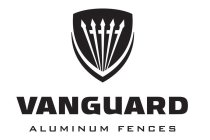 VANGUARD ALUMINUM FENCES