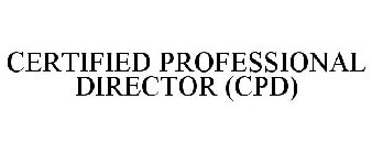 CERTIFIED PROFESSIONAL DIRECTOR (CPD)