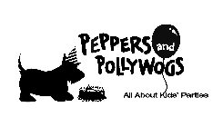 PEPPERS AND POLLYWOGS ALL ABOUT KIDS' PARTIES