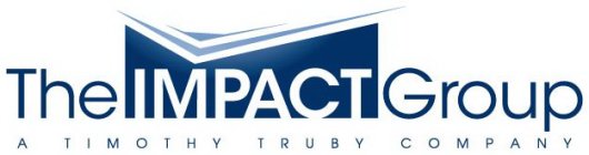 THE IMPACT GROUP A TIMOTHY TRUBY COMPANY