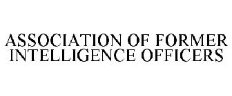 ASSOCIATION OF FORMER INTELLIGENCE OFFICERS