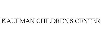KAUFMAN CHILDREN'S CENTER