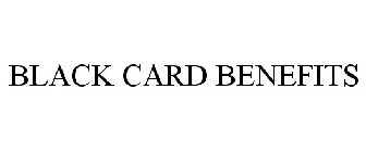 BLACK CARD BENEFITS