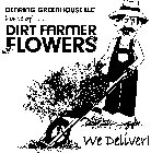 DEARING GREENHOUSE LLC HOME OF ... DIRT FARMER FLOWERS WE DELIVER!
