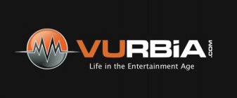 VURBIA.COM LIFE IN THE ENTERTAINMENT AGE