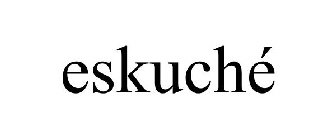 ESKUCHÉ