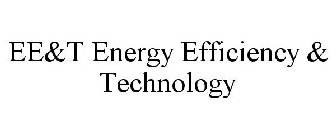 EE&T ENERGY EFFICIENCY & TECHNOLOGY