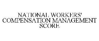 NATIONAL WORKERS' COMPENSATION MANAGEMENT SCORE