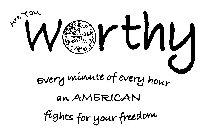 EVERY MINUTE OF EVERY HOUR AN AMERICAN FIGHTS FOR YOUR FREEDOM ARE YOU WORTHY 1 2 3 4 5 6 7 8 9 10 11 12