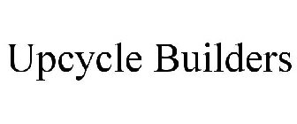 UPCYCLE BUILDERS