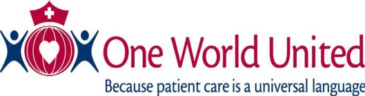 ONE WORLD UNITED BECAUSE PATIENT CARE IS A UNIVERSAL LANGUAGE