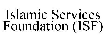 ISLAMIC SERVICES FOUNDATION (ISF)