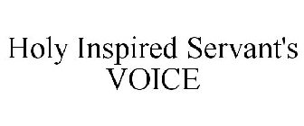 HOLY INSPIRED SERVANT'S VOICE