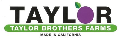 TAYLOR TAYLOR BROTHERS FARMS MADE IN CALIFORNIA