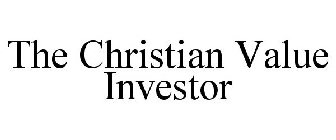 THE CHRISTIAN VALUE INVESTOR