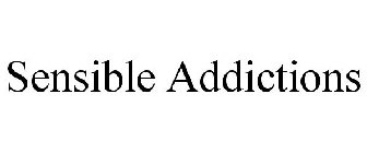 SENSIBLE ADDICTIONS