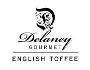 D DELANEY GOURMET ENGLISH TOFFEE
