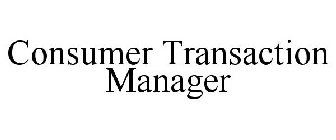 CONSUMER TRANSACTION MANAGER