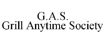 G.A.S. GRILL ANYTIME SOCIETY