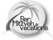 BAR MITZVAH VACATIONS