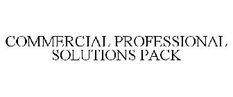 COMMERCIAL PROFESSIONAL SOLUTIONS PACK