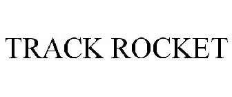 TRACK ROCKET