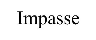 IMPASSE