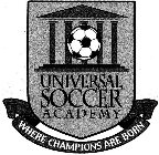 UNIVERSAL SOCCER ACADEMY WHERE CHAMPIONS ARE BORN