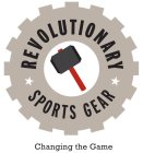 REVOLUTIONARY SPORTS GEAR CHANGING THE GAME