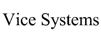 VICE SYSTEMS