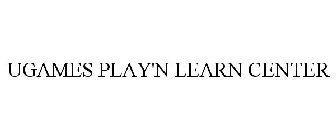 UGAMES PLAY'N LEARN CENTER