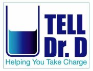 TELL DR. D HELPING YOU TAKE CHARGE