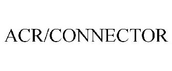 ACR/CONNECTOR