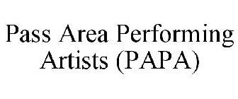 PASS AREA PERFORMING ARTISTS (PAPA)