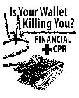 IS YOUR WALLET KILLING YOU? FINANCIAL CPR