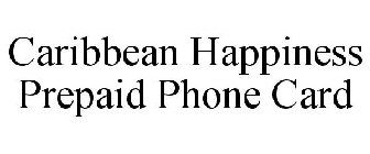 CARIBBEAN HAPPINESS PREPAID PHONE CARD